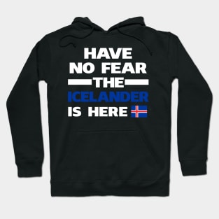 No Fear Icelander Is Here Iceland Hoodie